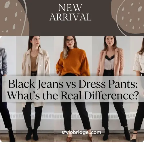 Black Jeans vs Dress Pants: What’s the Real Difference?
