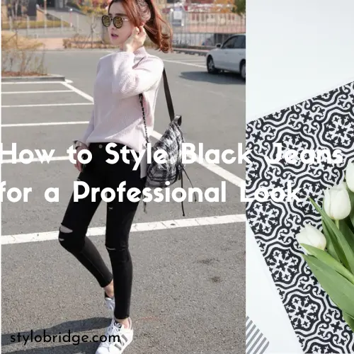 How to Style Black Jeans for a Professional Look