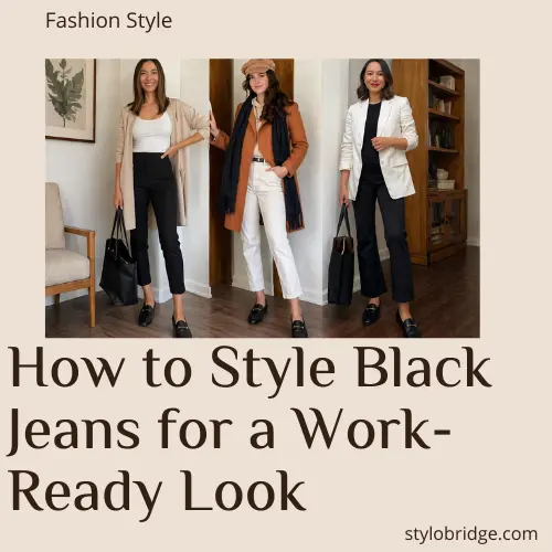 How to Style Black Jeans for a Work-Ready Look