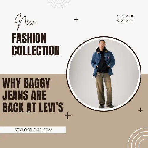 Why Baggy Jeans Are Back at Levi’s