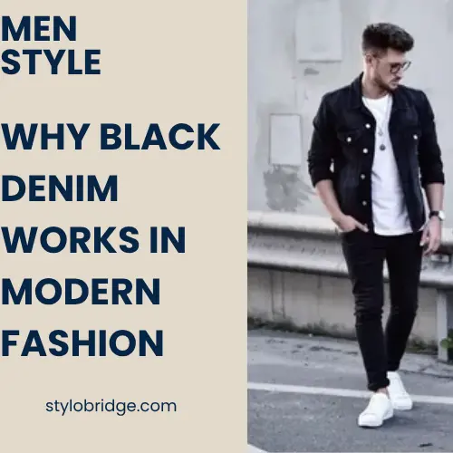 Why Black Denim Works in Modern Fashion