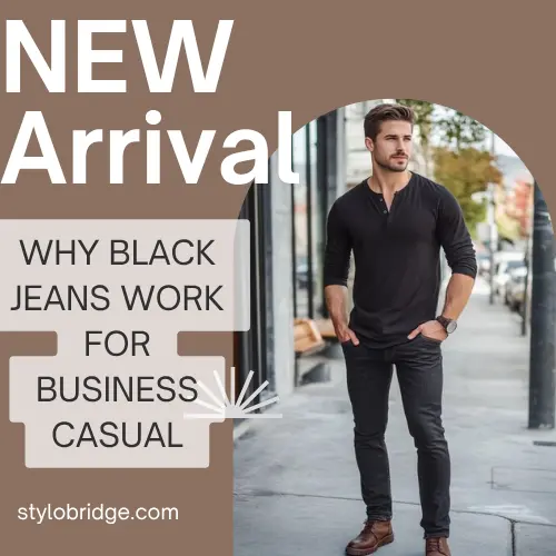 Why Black Jeans Work for Business Casual