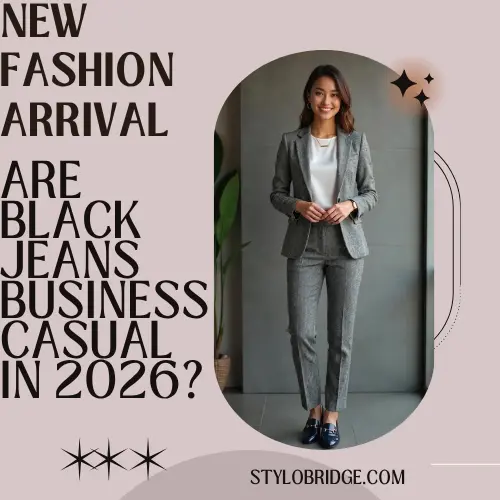 Are Black Jeans Business Casual in 2026?