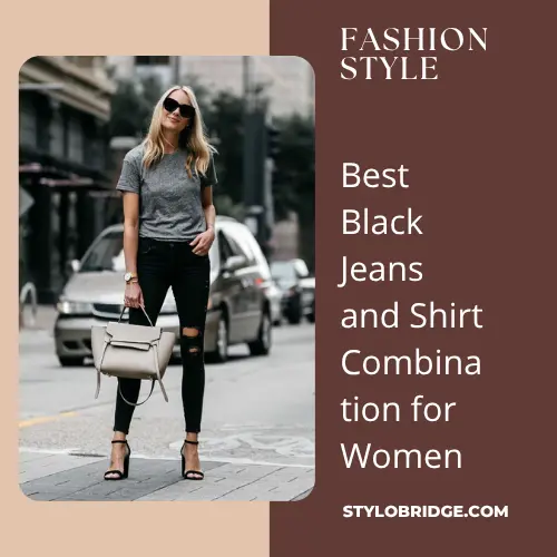 Best Black Jeans and Shirt Combination for Women