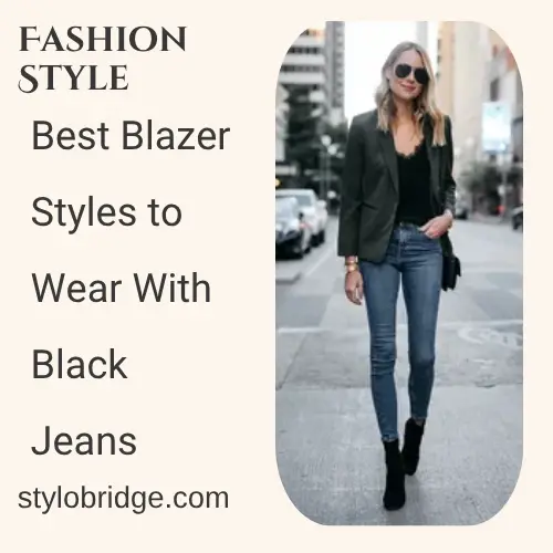 Best Blazer Styles to Wear With Black Jeans