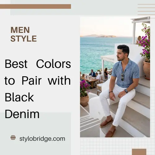 Best Colors to Pair with Black Denim
