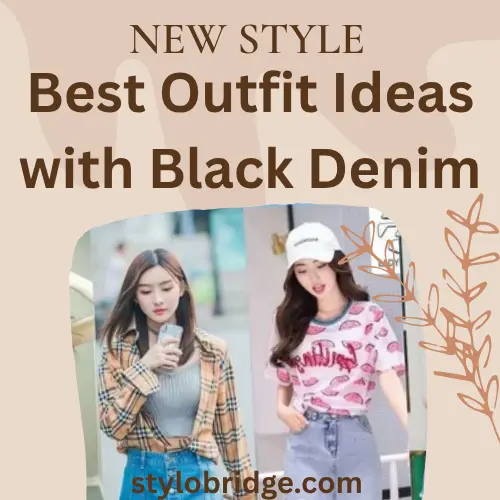 Best Outfit Ideas with Black Denim