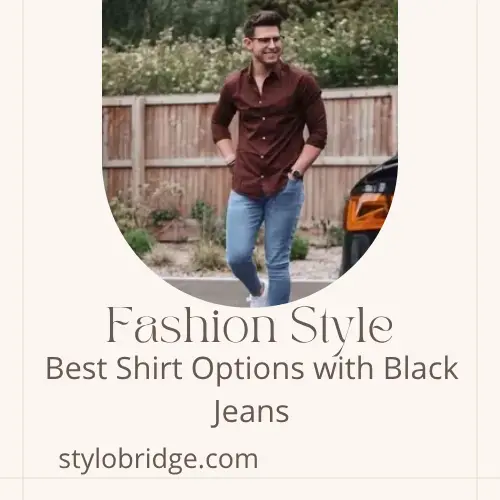 Best Shirt Options with Black Jeans