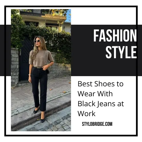 Best Shoes to Wear With Black Jeans at Work