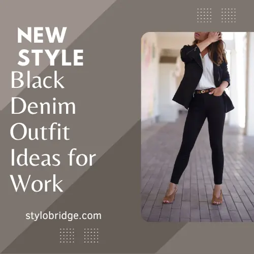 Black Denim Outfit Ideas for Work
