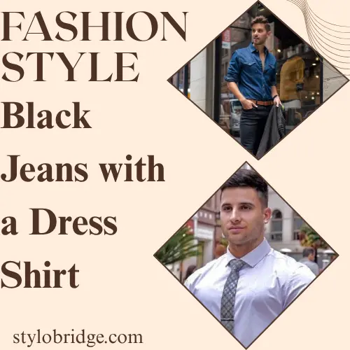 Black Jeans with a Dress Shirt