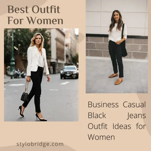 Business Casual Black Jeans Outfit Ideas for Women