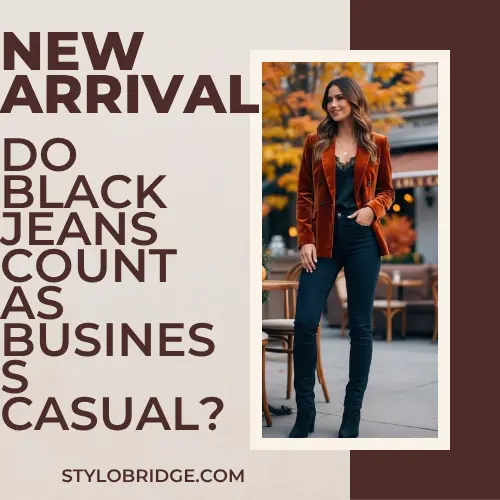 Do Black Jeans Count as Business Casual?