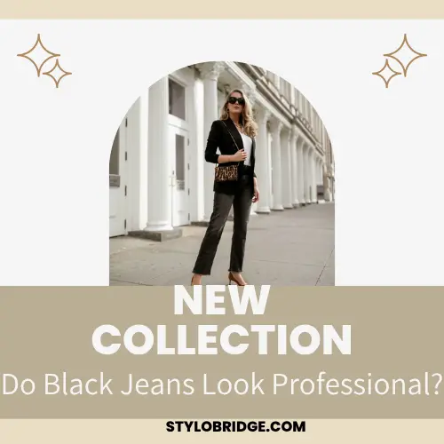 Do Black Jeans Look Professional?