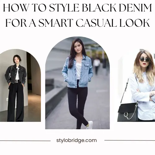 How to Style Black Denim for a Smart Casual Look