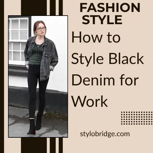 How to Style Black Denim for Work