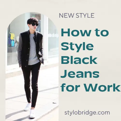 How to Style Black Jeans for Work