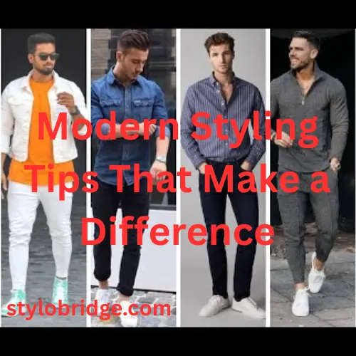Modern Styling Tips That Make a Difference