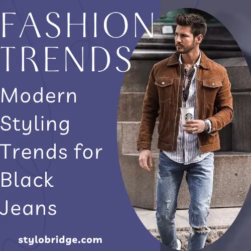 Modern Styling Trends for Black Jeans