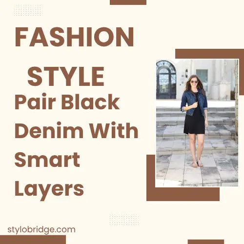 Pair Black Denim With Smart Layers