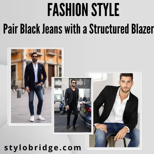 Pair Black Jeans with a Structured Blazer