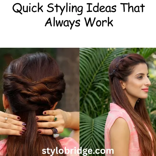 Quick Styling Ideas That Always Work