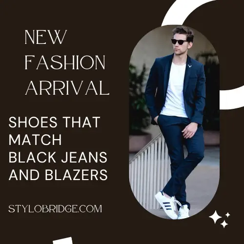 Shoes That Match Black Jeans and Blazers