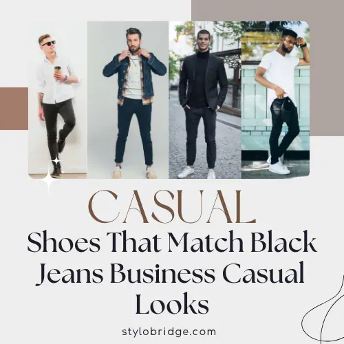 Shoes That Match Black Jeans Business Casual Looks