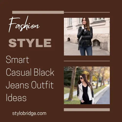 Smart Casual Black Jeans Outfit Ideas