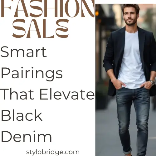 Smart Pairings That Elevate Black Denim