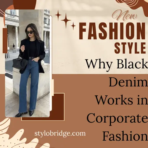 Why Black Denim Works in Corporate Fashion