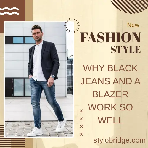 Why Black Jeans and a Blazer Work So Well