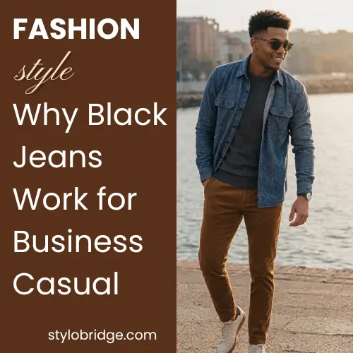 Why Black Jeans Work for Business Casual