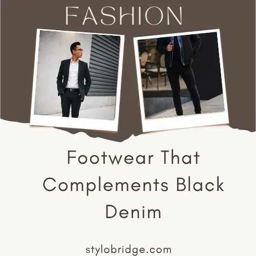 Footwear That Complements Black Denim