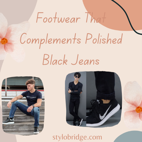 Footwear That Complements Polished Black Jeans