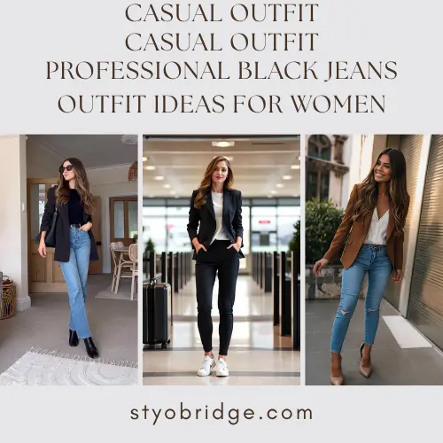 Professional Black Jeans Outfit Ideas for Women