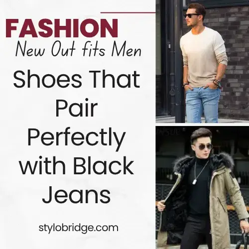 Shoes That Pair Perfectly with Black Jeans