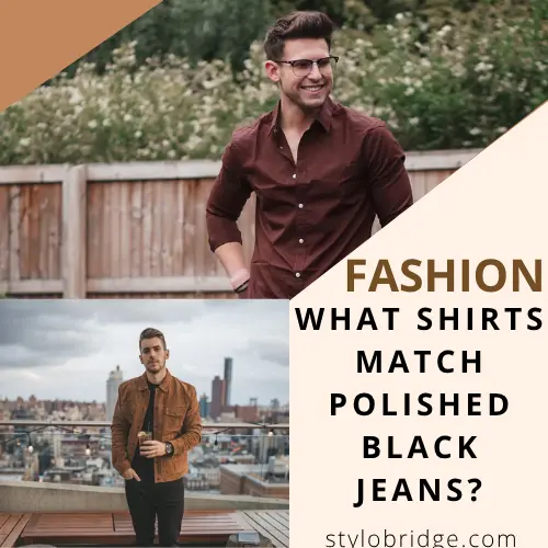 What Shirts Match Polished Black Jeans?