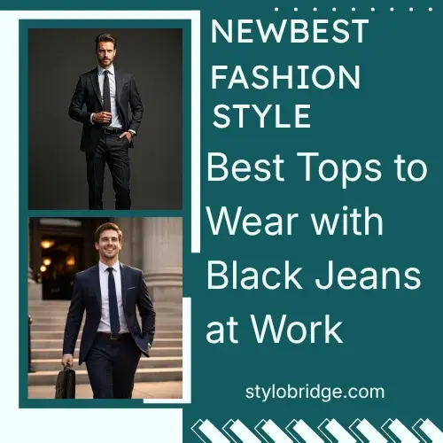 Best Tops to Wear with Black Jeans at Work