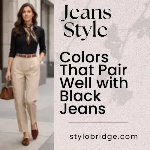 Colors That Pair Well with Black Jeans