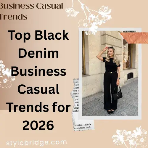 Top Black Denim Business Casual Trends for 2026