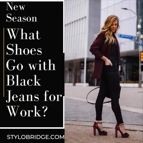 What Shoes Go with Black Jeans for Work?